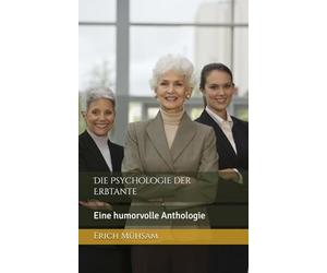 Die Psychologie der Erbtante: Eine humorvolle Anthologie