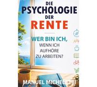 Die Psychologie der Rente: Wer bin ich, wenn ich aufhöre zu arbeiten?