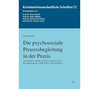 Die psychosoziale Prozessbegleitung in der Praxis: Eine qualitative Studie zu den Auswirkungen und der Umsetzung des § 406g StPO im Strafverfahren