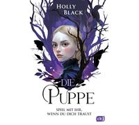 Die Puppe Spiel mit ihr, wenn du dich traust - Fesselndes Fantasy-Abenteuer ab 11 Jahren - Holly Black - cbj - ebook (ePub) - Livre