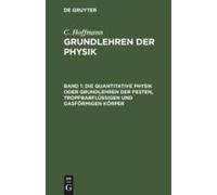 Die Quantitative Physik Oder Grundlehren Der Festen, Tropfbarflüssigen Und Gasförmigen Körper