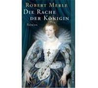 Die Rache der Königin Merle, Robert (Auteur)