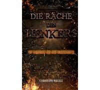 Die Rache des Henkers: Ein Tagebuch aus dem Bauernkrieg