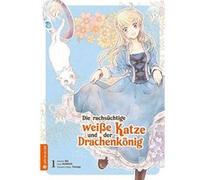 Die rachsu¨chtige weiße Katze und der Drachenko¨nig | Kureha Kureha (Auteur)