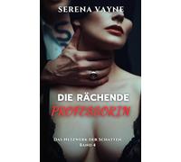 DIE RÄCHENDE PROFESSORIN: Schuss in der Nacht - Ein Dark Erotica Thriller