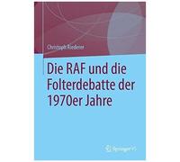 Die Raf Und Die Folterdebatte Der 1970er Jahre