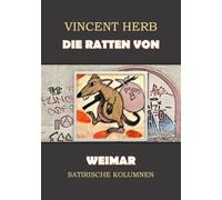 Die Ratten von Weimar: Satirische Kolumnen