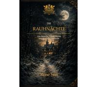 Die Rauhnächte: Alte Bräuche, zwölf Nächte und dreizehn Wünsche