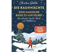 Die Rauhnächte - Eine magische Reise zu mir selbst Die schönsten Impulse, Rituale und Meditationen - Christine Dohler - Goldmann Verlag - ebook (ePub) - Livre