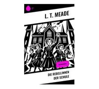 Die Rebellinnen der Schule: Bildungsroman