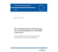 Die rechtsdogmatische Untersuchung der Anwendungsfälle des § 839a BGB in der Praxis: mit Schwerpunkt der in der höchstrichterlichen Rechtsprechung entwickelten Fallgruppen