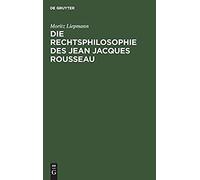 Die Rechtsphilosophie Des Jean Jacques Rousseau