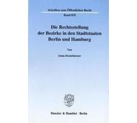 Die Rechtsstellung Der Bezirke In Den Stadtstaaten Berlin Und Hamburg.