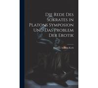 Die Rede Des Sokrates In Platons Symposion Und Das Problem Der Erotik