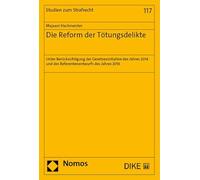 Die Reform der Tötungsdelikte: Unter Berücksichtigung der Gesetzesinitiative des Jahres 2014 und des Referentenentwurfs des Jahres 2016 (Studien zum Strafrecht) - Hachmeister, Majaani Ana Maria
