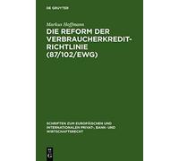 Die Reform Der Verbraucherkredit-Richtlinie (87/102/Ewg)