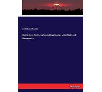 Die Reform Der Verwaltungs-Organisation Unter Stein Und Hardenberg