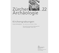 Die reformierte Kirche in Wila: Neuauswertung der archäologischen Untersuchungen 1978-1979 (Zürcher Archäologie) - Schmaedecke, Felicia