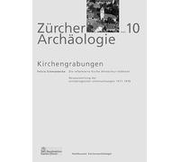 Die reformierte Kirche Winterthur-Veltheim: Neuauswertung der archäologischen Untersuchungen 1977-1978 (Zürcher Archäologie) - Schmaedecke, Felicia