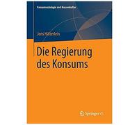 Die Regierung Des Konsums