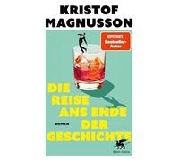 Die Reise ans Ende der Geschichte: Roman | 'Ein brilliant unterhaltsamer Roman' Denis Scheck, druckfrisch