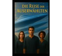 Die Reise der Auserwählten