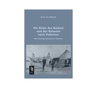 Die Reise Des Kaisers Und Der Kaiserin Nach Palästina