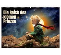Die Reise des kleinen Prinzen (Wandkalender 2026 DIN A2 quer), CALVENDO Monatskalender: Eine Hommage an das Buch der Weisheit, Liebe und Freundschaft