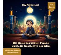 Die Reise des kleinen Younes durch die Geschichte des Islam: Ein Malbuch für Kinder ab 2 Jahren zur Entdeckung von Glauben, Anbetung und Werten