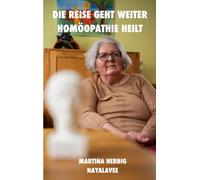 Die Reise geht weiter: Homöopathie heilt