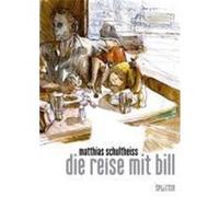 Die Reise mit Bill Schultheiss, Matthias (Auteur)