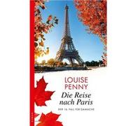 Die Reise nach Paris | Louise Penny Louise PennyLouise Penny (Auteur)