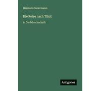 Die Reise nach Tilsit: in Großdruckschrift