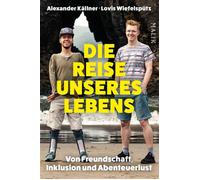 Die Reise unseres Lebens Von Freundschaft, Inklusion und Abenteuerlust | Ein Reisebuch rund um Einschränkungen und Freundschaft - Lovis Wiefelspütz - Piper ebooks - ebook (ePub) - Livre
