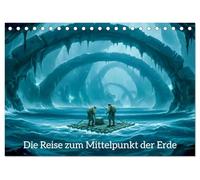 Die Reise zum Mittelpunkt der Erde (Tischkalender 2027 DIN A5 quer), CALVENDO Monatskalender: Eine epische Bildreise zum Mittelpunkt der Erde - voller ... Wissenschaft und dramatischer Naturgewalten.