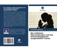 Die Religiösen Überzeugungen Und Das Stressmanagement Ausgewählter Frauen