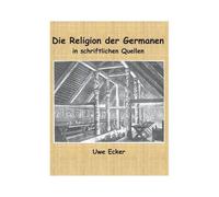 Die Religion Der Germanen In Schriftlichen Quellen
