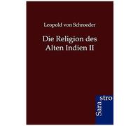 Die Religion Des Alten Indien Ii