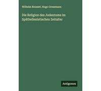 Die Religion des Judentums im Späthellenistischen Zeitalter