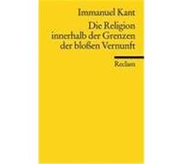Die Religion innerhalb der Grenzen der bloßen Vernunft Kant, Immanuel (Auteur)