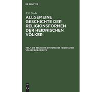 Die Religions-Systeme Der Heidnischen Völker Des Orients
