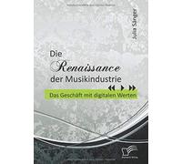 Die Renaissance Der Musikindustrie: Das Geschäft Mit Digitalen Werten