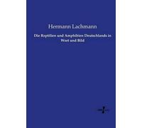 Die Reptilien Und Amphibien Deutschlands In Wort Und Bild