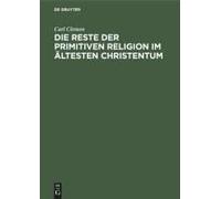 Die Reste Der Primitiven Religion Im Ältesten Christentum
