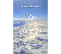 Die Rettung: Mein Weg mit dem Höchsten