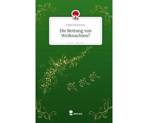 Die Rettung von Weihnachten?. Life is a Story - story.one