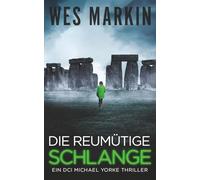 Die Reumütige Schlange: Deutsche Ausgabe: Ein DCI Michael Yorke Thriller, Buch 2
