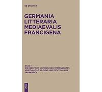 Die Rezeption Lateinischer Wissenschaft, Spiritualität, Bildung Und Dichtung Aus Frankreich