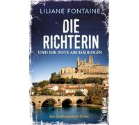 Die Richterin und die tote Archäologin: Ein Südfrankreich-Krimi | Spannende Urlaubslektüre nicht nur für Frankreichfans