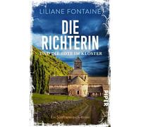 Die Richterin und die Tote im Kloster Ein Südfrankreich-Krimi | Spannender Südfrankreich-Krimi für den nächsten Urlaub - Liliane Fontaine - Piper ebooks - ebook (ePub) - Livre